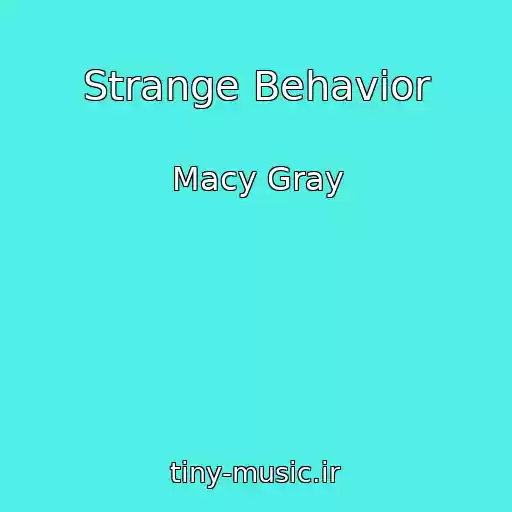 کاور آهنگ Strange Behavior از Macy Gray