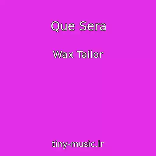 کاور آهنگ Que Sera از Wax Tailor