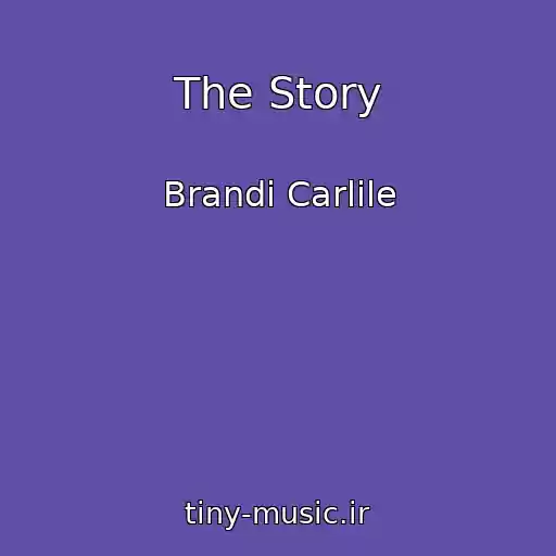 کاور آهنگ The Story از Brandi Carlile