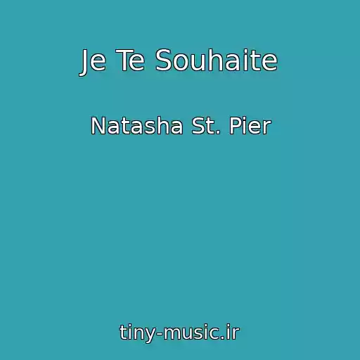 کاور آهنگ Je Te Souhaite از Natasha St. Pier