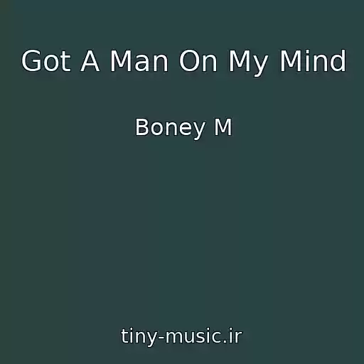 کاور آهنگ Got A Man On My Mind از Boney M