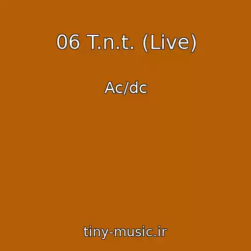 کاور آهنگ 06 T.n.t. (Live) از Ac/dc