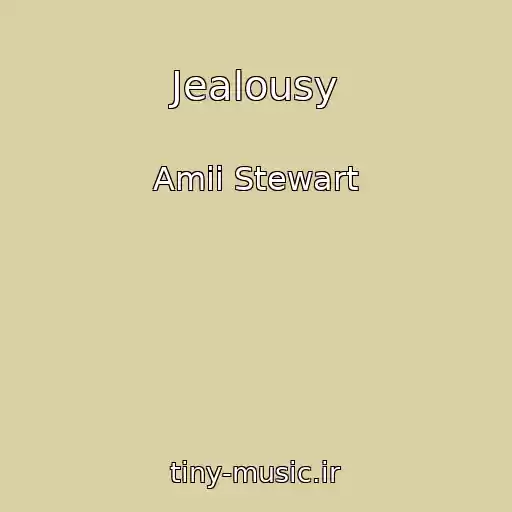 کاور آهنگ Jealousy از Amii Stewart