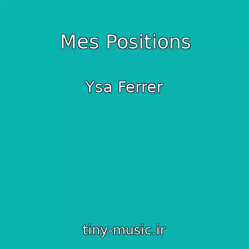 کاور آهنگ Mes Positions از Ysa Ferrer