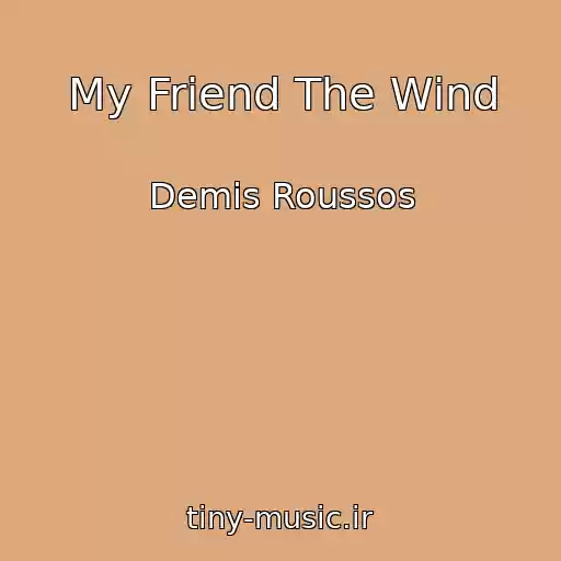 کاور آهنگ My Friend The Wind از Demis Roussos