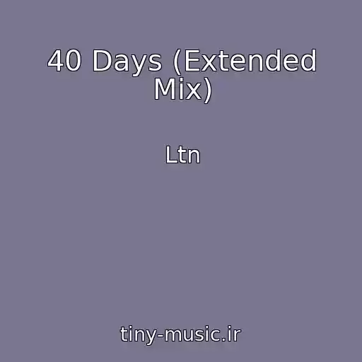 کاور آهنگ 40 Days (Extended Mix) از Ltn