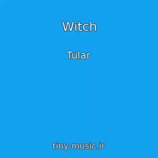 کاور آهنگ Witch از Tular