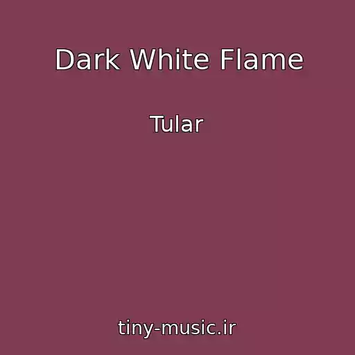 کاور آهنگ Dark White Flame از Tular
