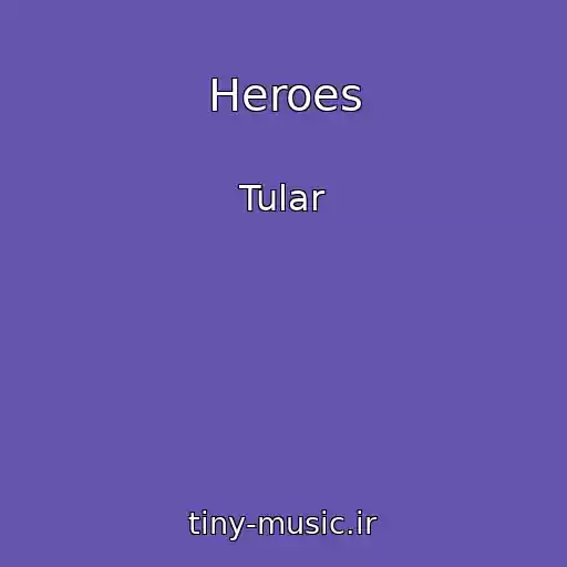 کاور آهنگ Heroes از Tular