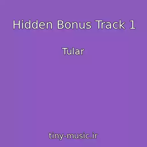 کاور آهنگ Hidden Bonus Track 1 از Tular