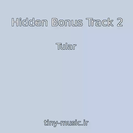 کاور آهنگ Hidden Bonus Track 2 از Tular
