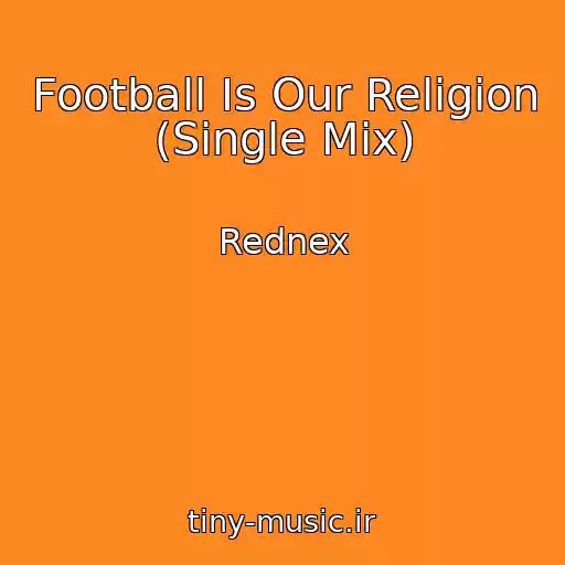 کاور آهنگ Football Is Our Religion (Single Mix) از Rednex