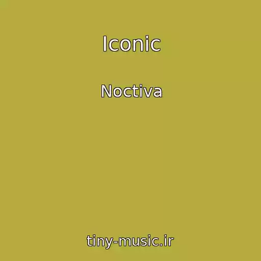 کاور آهنگ Iconic از Noctiva
