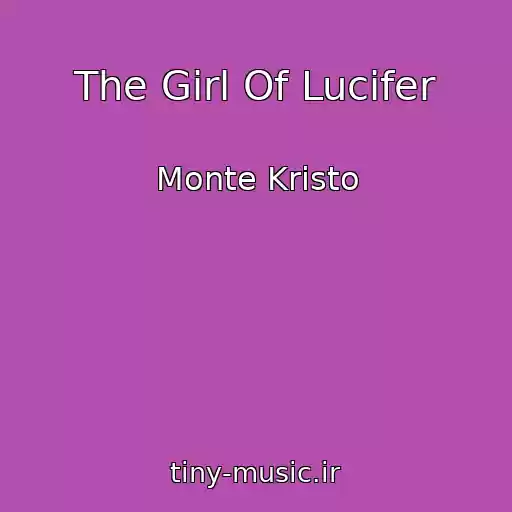 کاور آهنگ The Girl Of Lucifer از Monte Kristo