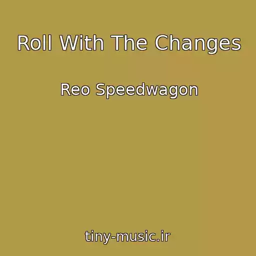 کاور آهنگ Roll With The Changes از Reo Speedwagon