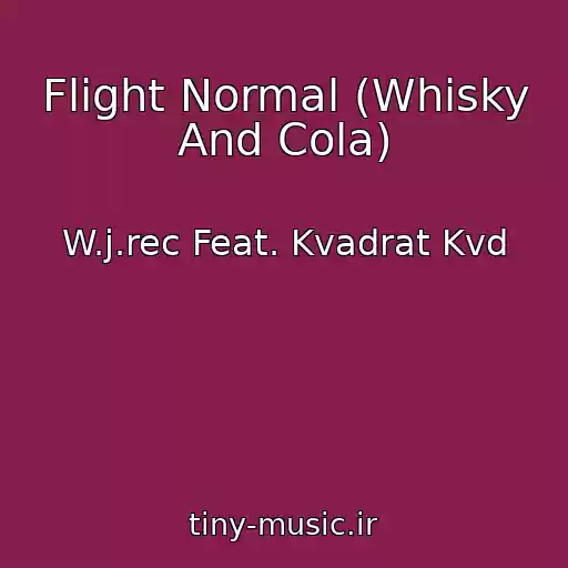 کاور آهنگ Flight Normal (Whisky And Cola) از W.j.rec Feat. Kvadrat Kvd