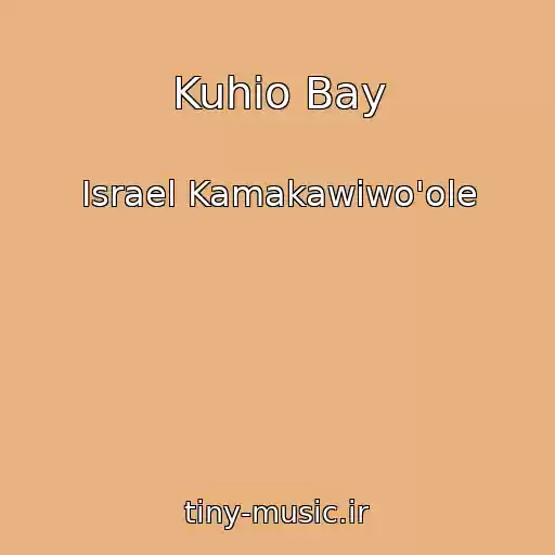 کاور آهنگ Kuhio Bay از Israel Kamakawiwo'ole