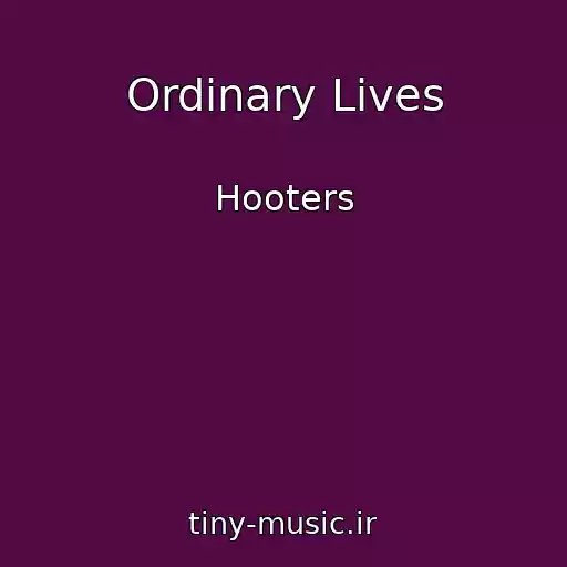 کاور آهنگ Ordinary Lives از Hooters