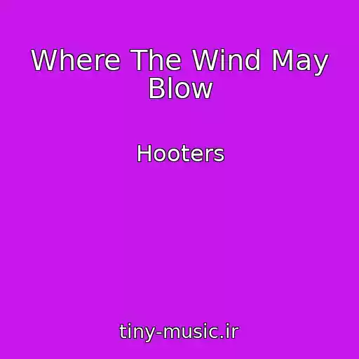 کاور آهنگ Where The Wind May Blow از Hooters