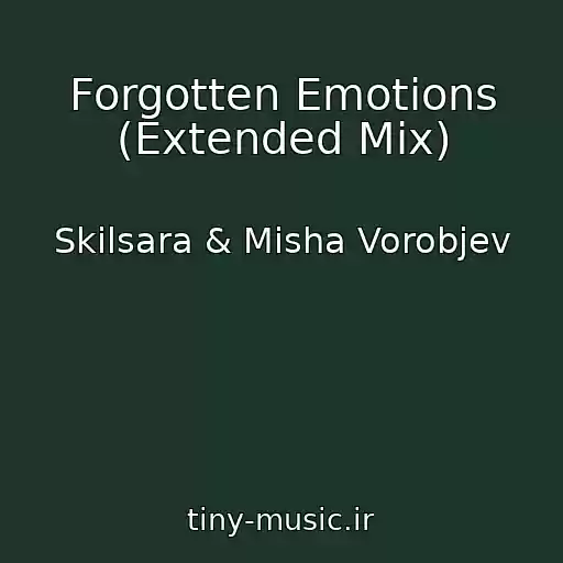 کاور آهنگ Forgotten Emotions (Extended Mix) از Skilsara & Misha Vorobjev