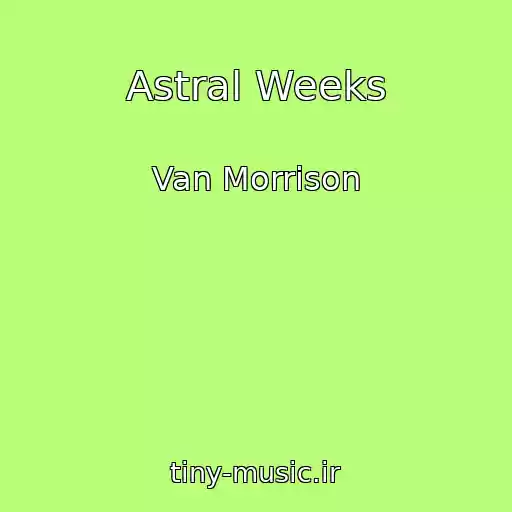 کاور آهنگ Astral Weeks از Van Morrison