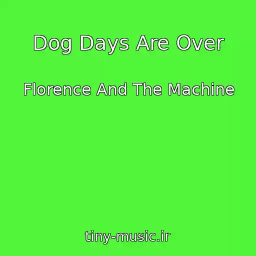 کاور آهنگ Dog Days Are Over از Florence And The Machine