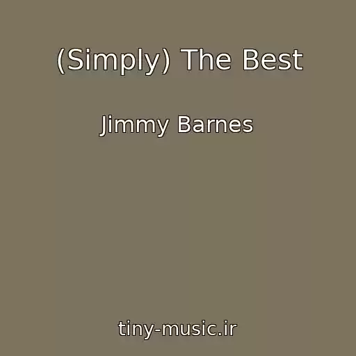 کاور آهنگ (Simply) The Best از Jimmy Barnes