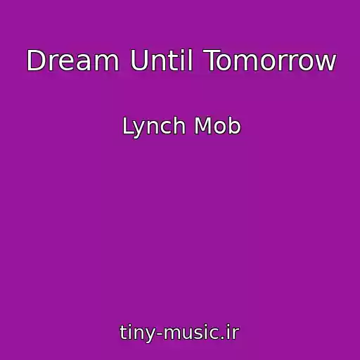 کاور آهنگ Dream Until Tomorrow از Lynch Mob