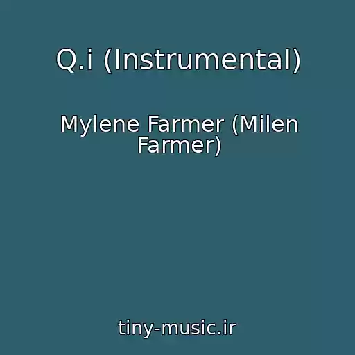 کاور آهنگ Q.i (Instrumental) از Mylene Farmer (Milen Farmer)