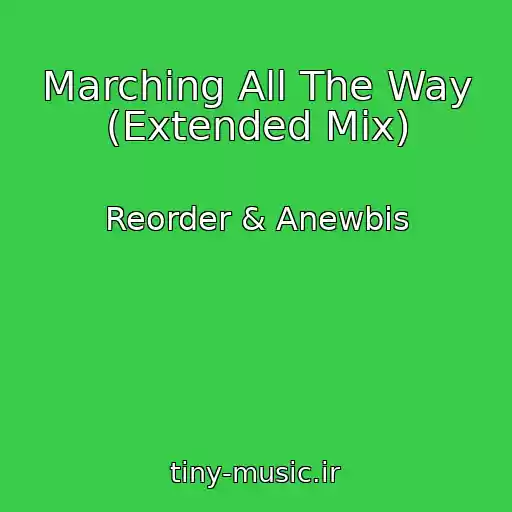 کاور آهنگ Marching All The Way (Extended Mix) از Reorder & Anewbis