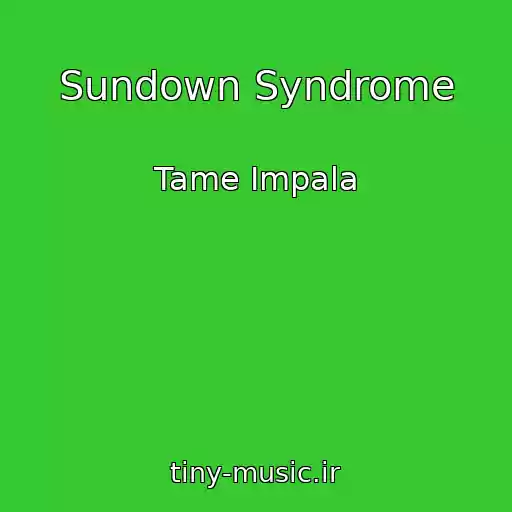 کاور آهنگ Sundown Syndrome از Tame Impala