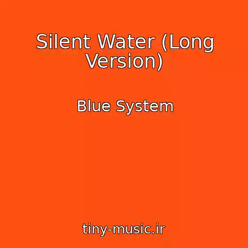 کاور آهنگ Silent Water (Long Version) از Blue System