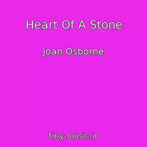 کاور آهنگ Heart Of A Stone از Joan Osborne