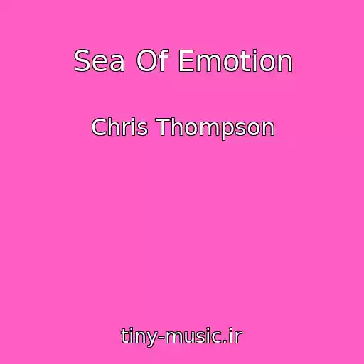 کاور آهنگ Sea Of Emotion از Chris Thompson