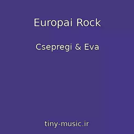 کاور آهنگ Europai Rock از Csepregi & Eva