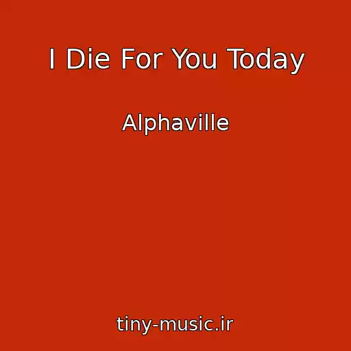 کاور آهنگ I Die For You Today از Alphaville