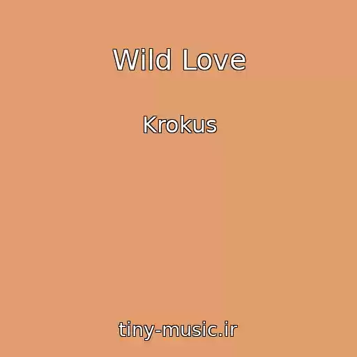 کاور آهنگ Wild Love از Krokus