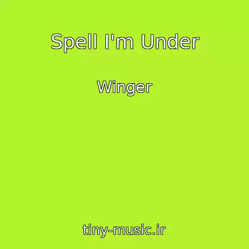 کاور آهنگ Spell I'm Under از Winger