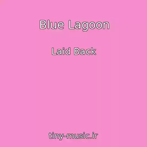 کاور آهنگ Blue Lagoon از Laid Back