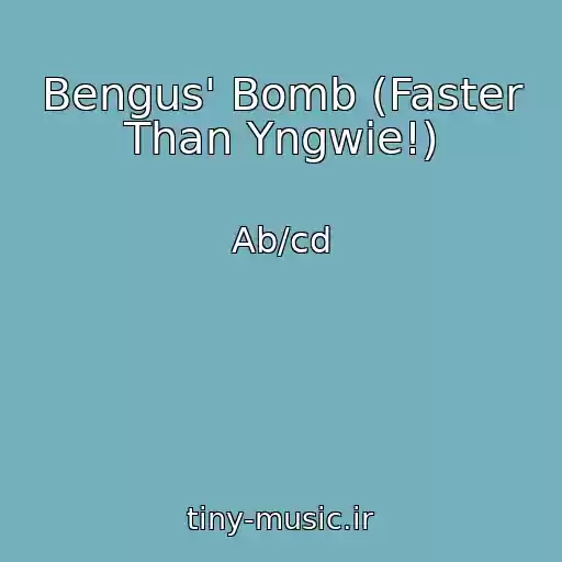 کاور آهنگ Bengus' Bomb (Faster Than Yngwie!) از Ab/cd