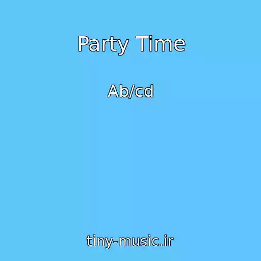 کاور آهنگ Party Time از Ab/cd