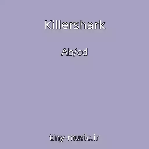 کاور آهنگ Killershark از Ab/cd