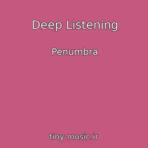 کاور آهنگ Deep Listening از Penumbra