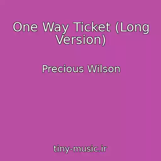 کاور آهنگ One Way Ticket (Long Version) از Precious Wilson