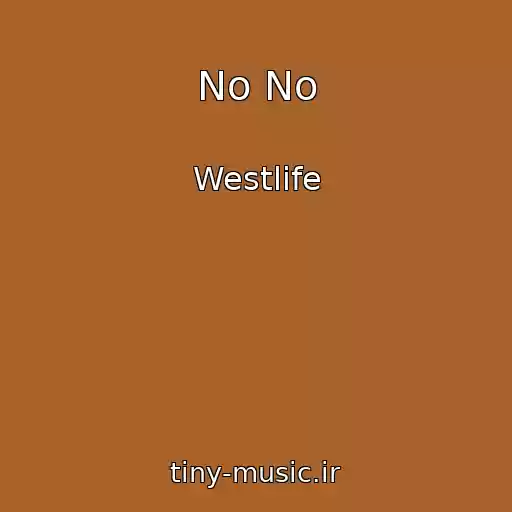کاور آهنگ No No از Westlife