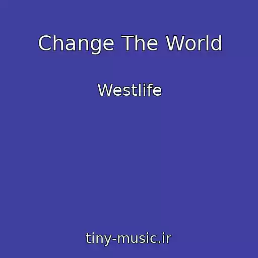 کاور آهنگ Change The World از Westlife