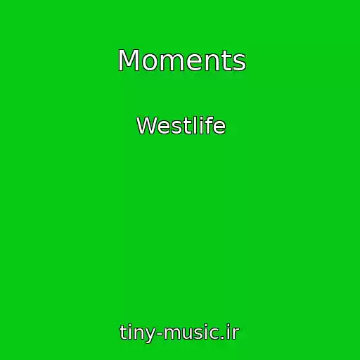 کاور آهنگ Moments از Westlife