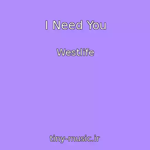 کاور آهنگ I Need You از Westlife