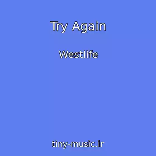 کاور آهنگ Try Again از Westlife