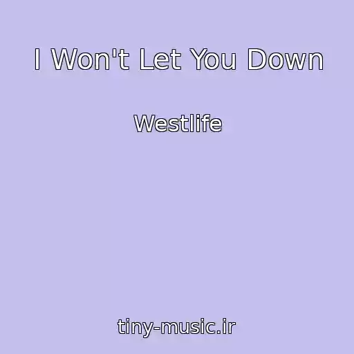 کاور آهنگ I Won't Let You Down از Westlife
